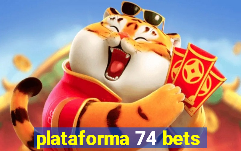 plataforma 74 bets